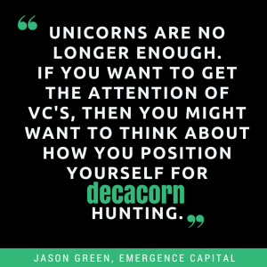 jason green emergence capital DECACORN unicorn hunting