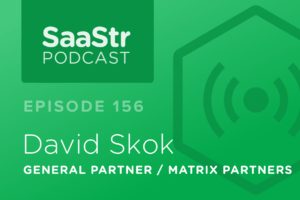 SaaStr Podcast #156: Most Downloaded SaaStr of 2017: David Skok, General Partner @ Matrix Partners