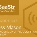 B2B SaaS Blog Podcast - Ross Mason