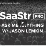 B2B SaaS Blog - New:  First SaaStr Pro AMA with Jason!
