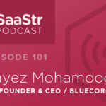 B2B SaaS Blog - SaaStr Podcast #101: Fayez Mohamood