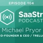 B2B SaaS Blog - SaaStr Podcast #104: Michael Pryor