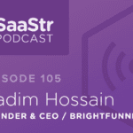 B2B SaaS Blog - SaaStr Podcast #105: Nadim Hossain