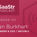 B2B SaaS Blog - SaaStr Podcast #111: Dan Burkhart