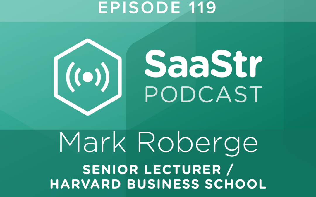 SaaStr Podcast #119:  Mark Roberge, Former CRO @ Hubspot & Michele Law, Former COO @ OpenDNS Discuss The Sales Mistakes That Can Kill Your Startup & How To Avoid Them