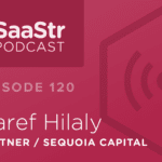 B2B SaaS Blog - SaaStr Podcast #120: Aaref Hilaly