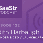 B2B SaaS Blog - SaaStr Podcast #122: Edith Harbaugh
