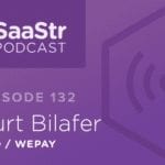 B2B SaaS Blog - SaaStr Podcast #132: Kurt Bilafer