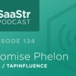 B2B SaaS Blog - SaaStr Podcast #134: Promise Phelon
