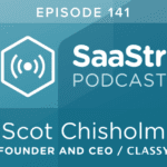 B2B SaaS Blog - SaaStr Podcast #141: Scot Chisholm