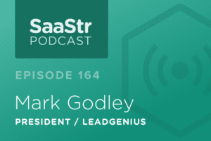 B2B SaaS Blog - SaaStr Podcast #164: Mark Godley