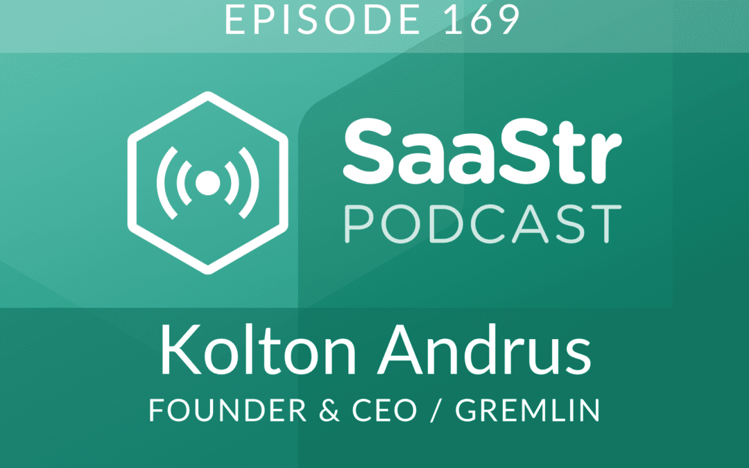SaaStr Podcast #169: Kolton Andrus, Founder & CEO @ Gremlin with the Secret to Ensure High Conversion on Trials