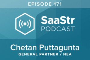 B2B SaaS Blog - SaaStr Podcast #171: Chetan Puttagunta