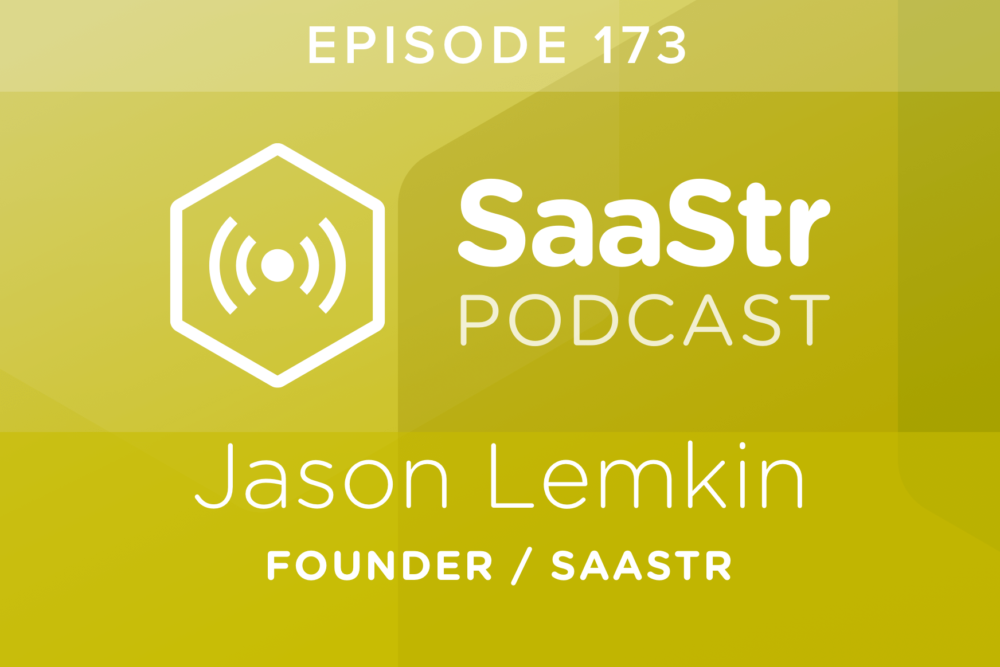 SaaStr Podcast #173: Jason Lemkin, Founder @ SaaStr on What To Look For In Your First Sales Reps
