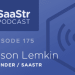 B2B SaaS Blog - SaaStr Podcast #175: Jason Lemkin