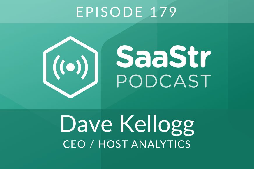 SaaStr Podcast #179: Dave Kellogg, CEO @ Host Analytics On The Most Commonly Misunderstood SaaS Metrics