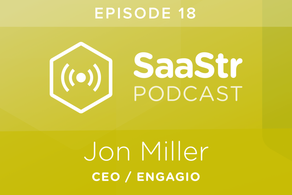 SaaStr Podcast #018: Jon Miller, Founder & CEO @ Engagio on the Benefits of Account-Based Marketing