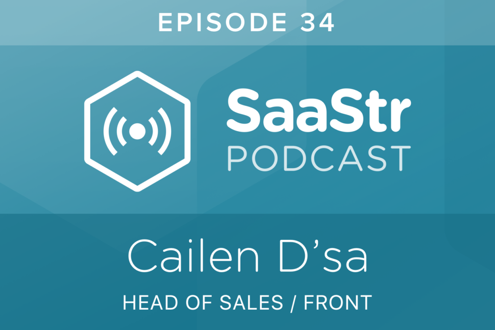 SaaStr Podcast #034: Cailen D'sa, Head of Sales @ Front (Formerly of Dropbox and Box) Discusses How to Master the Freemium SaaS Model