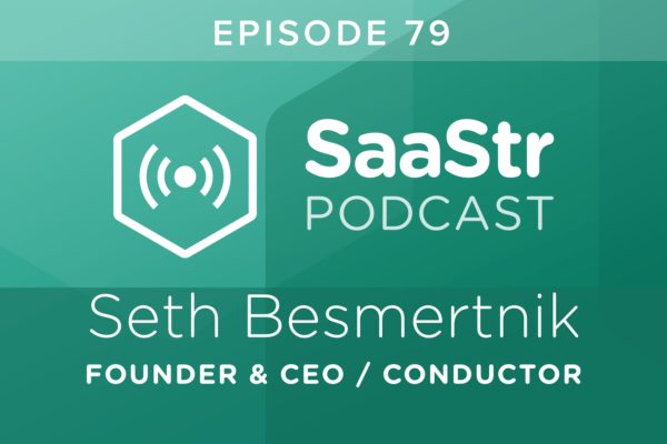 SaaStr Podcast #079: Seth Besmertnik, Founder and CEO @ Conductor On Where to Start With a B2B SaaS Content Roadmap