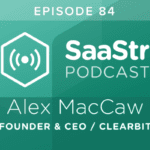 B2B SaaS Blog - SaaStr Podcast #084: Alex MacCaw