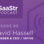 B2B SaaS Blog - SaaStr Podcast #085: David Hassell