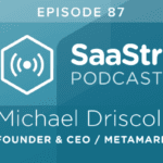 B2B SaaS Blog - SaaStr Podcast #087: Michael Driscoll