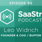 B2B SaaS Blog - SaaStr Podcast #089: Leo Widrich (Founder & COO @ Buffer) Shares 10 Lessons From Growing To $10m ARR