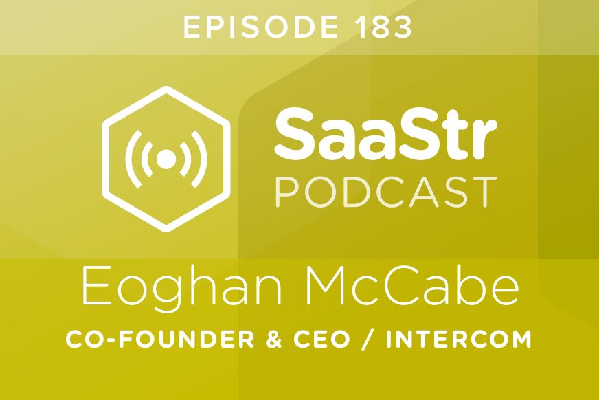 SaaStr Podcast #183: Eoghan McCabe, Co-Founder & CEO @ Intercom on The Right Way To Structure Your Org Chart