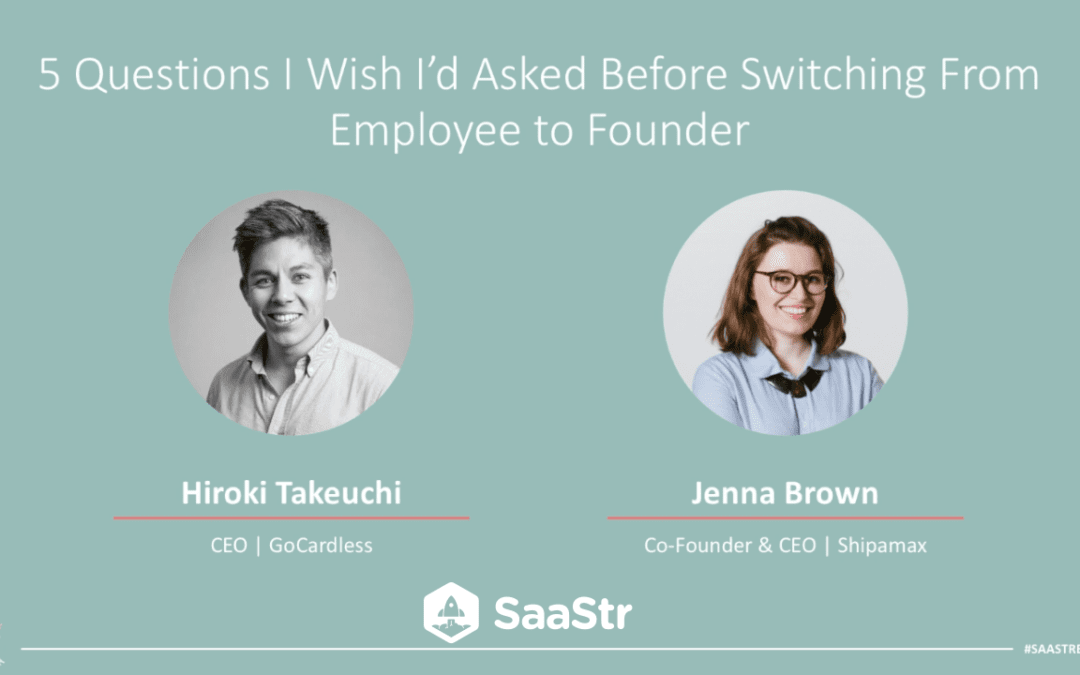 5 Things I Wished I Asked Before Switching from Employee to Founder with GoCardless and Shipamax (Video + Transcript)