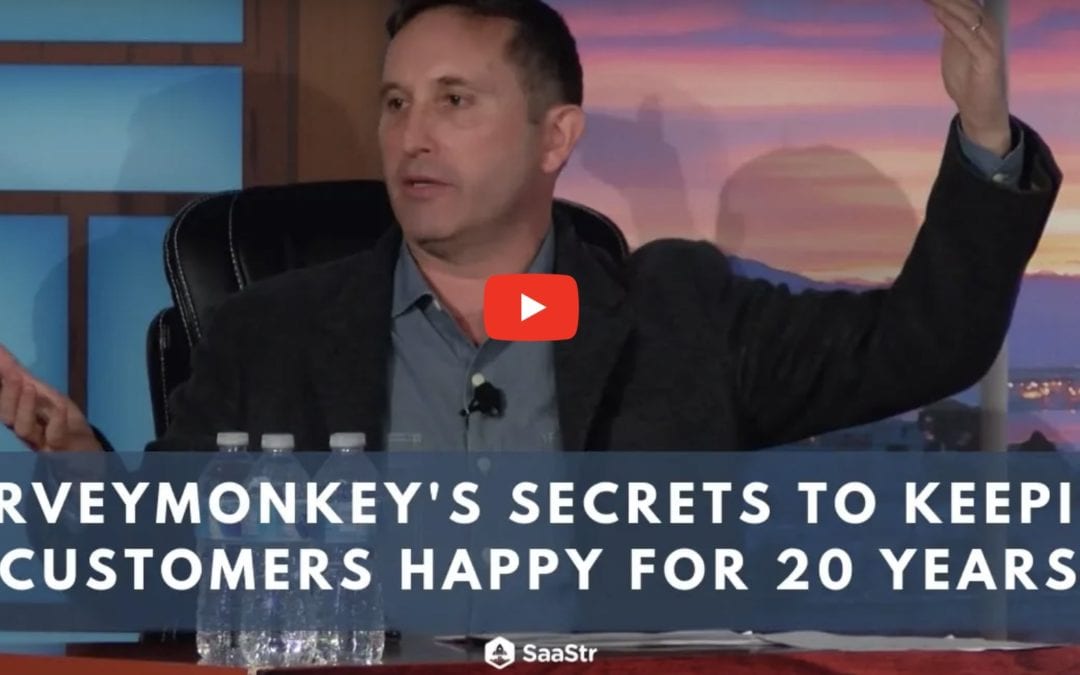 The Secret to Keeping Customers Happy for 20 Years – Lesson From President at SurveyMonkey (Video + Transcript)