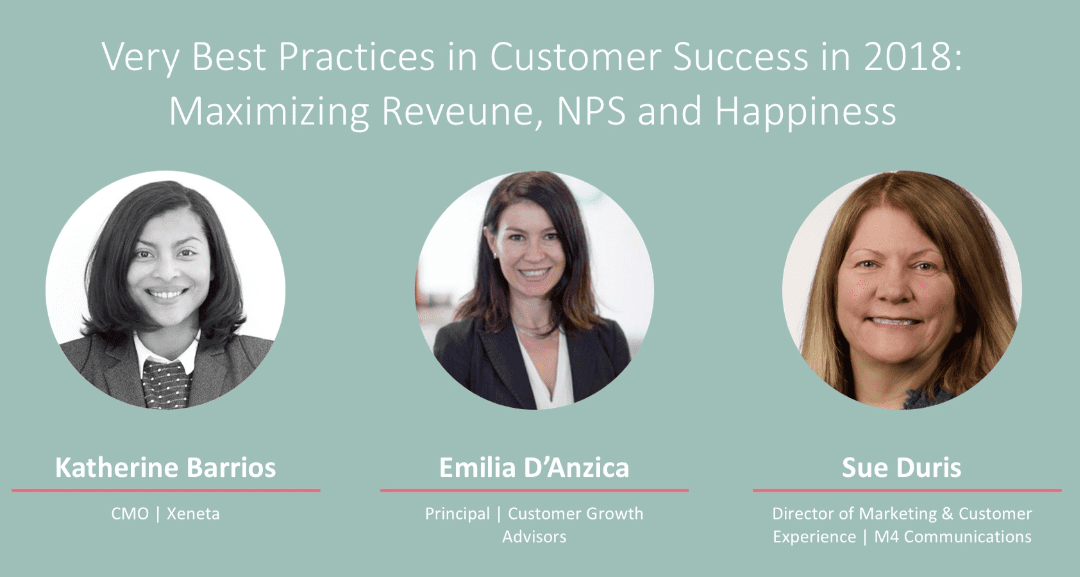 Best Practices in Customer Success in 2018: Maximizing Revenue, NPS and Happiness (Video + Transcript)