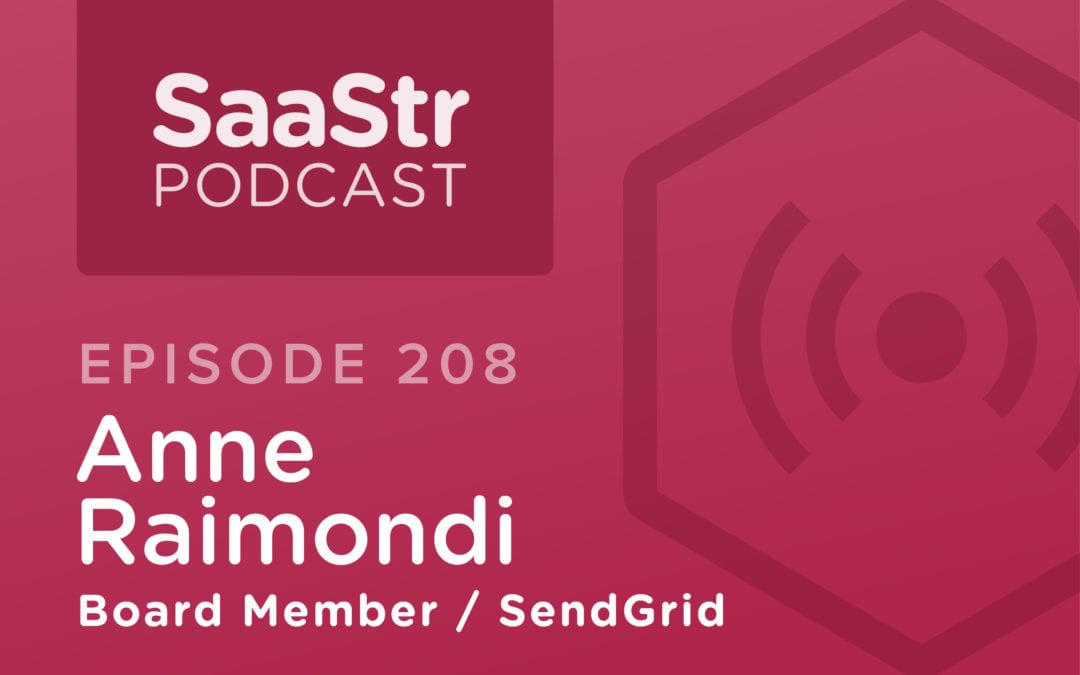 SaaStr Podcast #208: SendGrid Board Member Anne Raimondi on Why We Have To See Innovation In SaaS Pricing