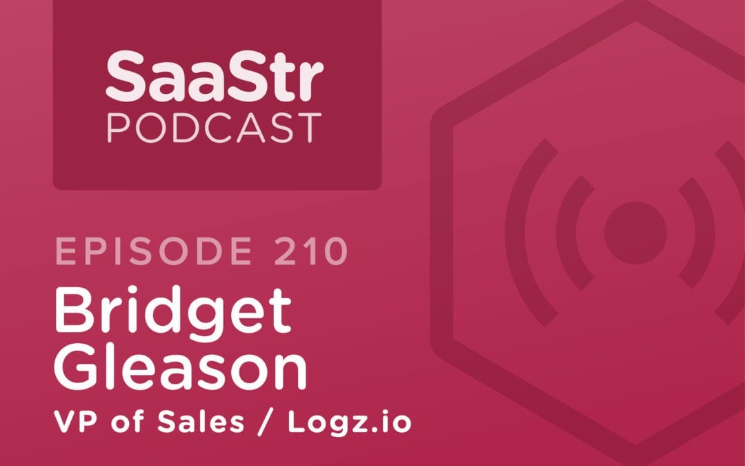 SaaStr Podcast #210: Bridget Gleason, VP of Sales @ Logz.io On Why The Best Sales Reps Are Not Outgoing and Extroverted