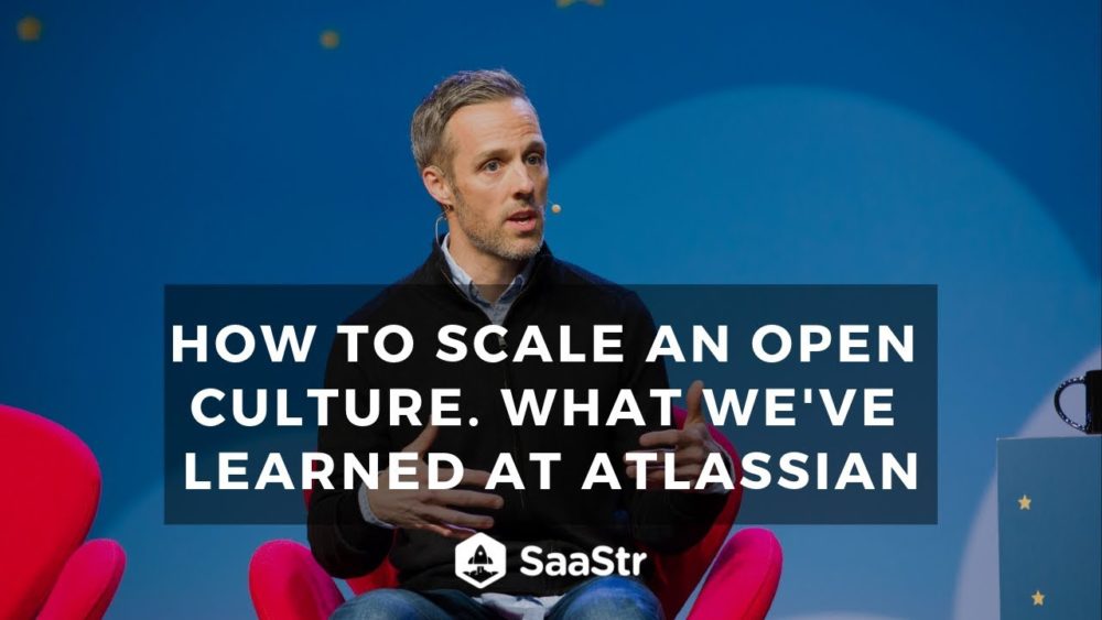 How To Scale an Open Culture. What We’ve Learned at Atlassian (Video + Transcript)
