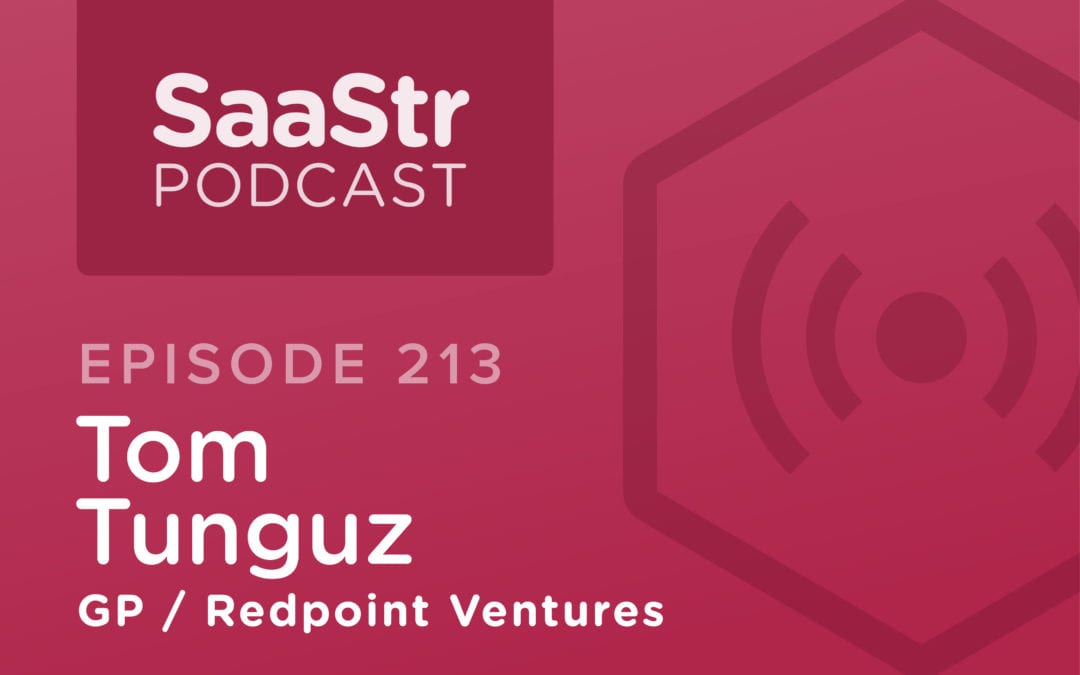 SaaStr Podcast #213: Tom Tunguz, GP @ Redpoint Ventures On Why Scoring Leads May Actually Be Dangerous