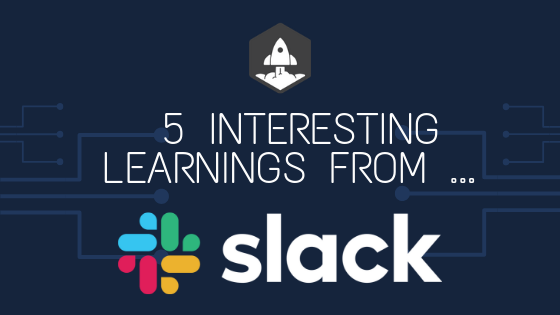 5 Interesting Learnings From Slack.  As It IPOs (er, Direct Lists).
