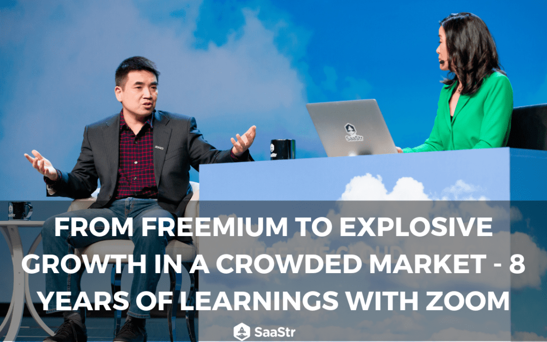 From Freemium to Explosive Growth in a Crowded Market – 8 Years of Learnings with Zoom (Video + Transcript)