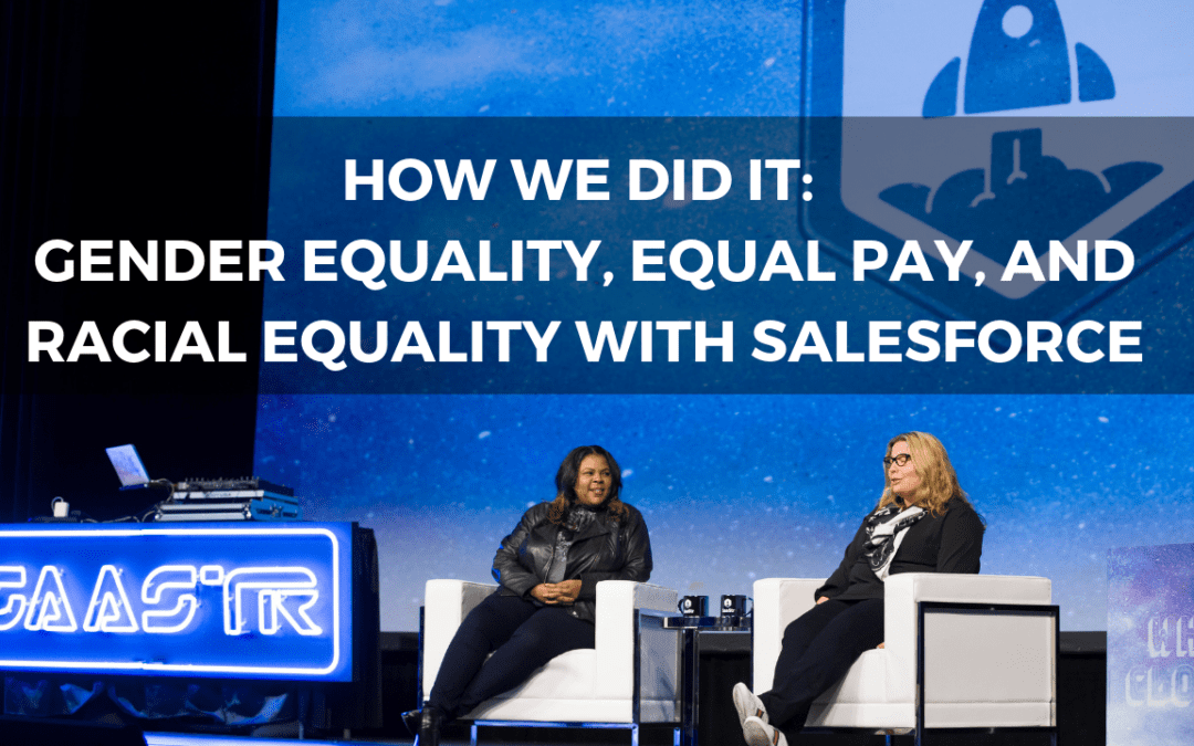How we did it: Gender Equality, Equal Pay, and Racial Equality with Salesforce (Video + Transcript)