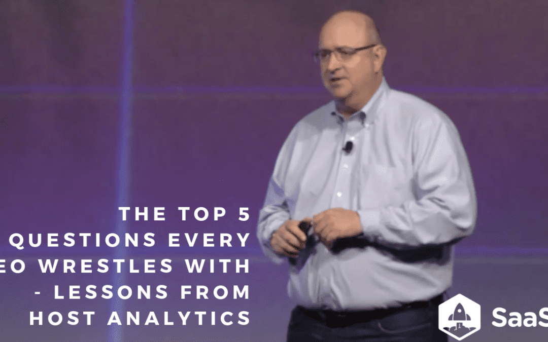 The Top 5 Questions Every CEO Wrestles With – Lessons From Dave Kellogg (Video + Transcript)