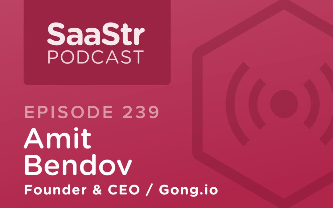 Saastr Podcasts for the Week with Gong and Brex — June 7, 2019