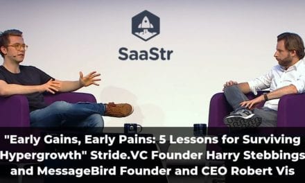 “Early Gains, Early Pains: 5 Lessons for Surviving Hypergrowth” Stride.VC Founder Harry Stebbings and MessageBird Founder and CEO Robert Vis (Video + Transcript)