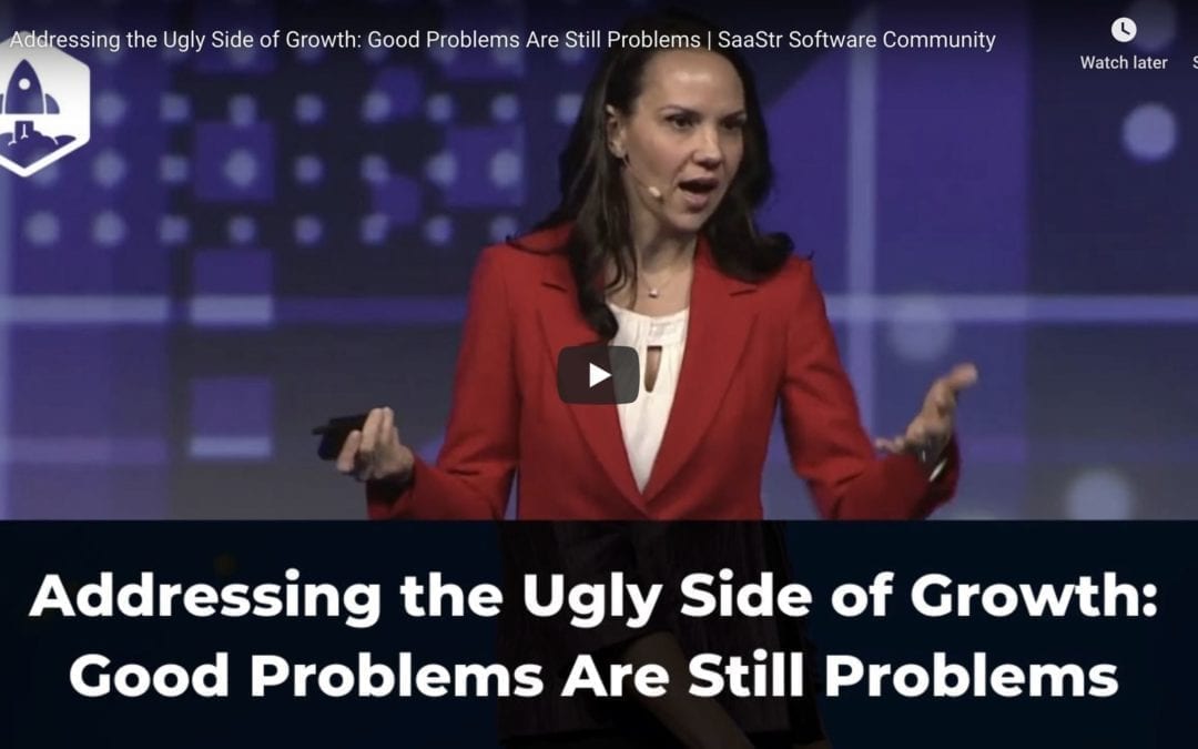 Addressing the Ugly Side of Growth: Good Problems Are Still Problems, with Tara Bryant of PIpedrive (Video + Transcript)