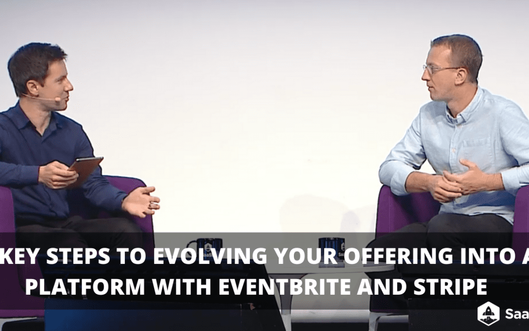 5 Key Steps to Evolving Your Offering Into a Platform with Eventbrite and Stripe (Video + Transcript)