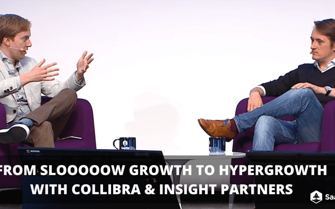 From Slooooow Growth to Hypergrowth with Collibra and Insight Partners  (Video + Transcript)