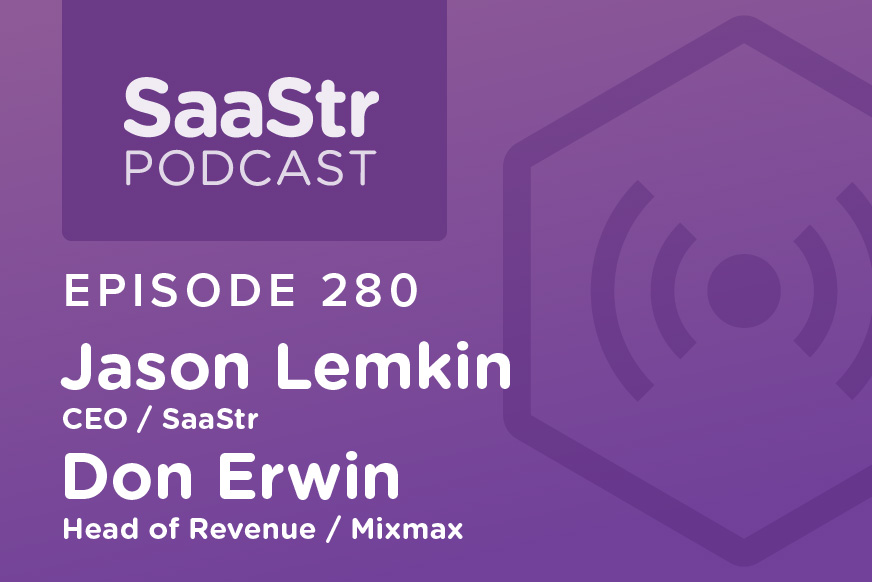 SaaStr Podcasts for the Week with Mixmax, Vista Equity Partners, and Zapproved — November 8, 2019