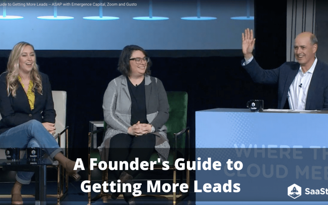 A Founder’s Guide to Getting More Leads – ASAP (Video + Transcript)