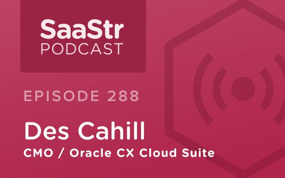 SaaStr Podcasts for the Week with Oracle, Salesloft, Zoom, and FireEye — December 6, 2019