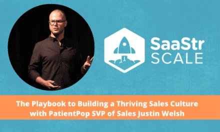 The Playbook to Building a Thriving Sales Culture with PatientPop SVP of Sales Justin Welsh (Video + Transcript)