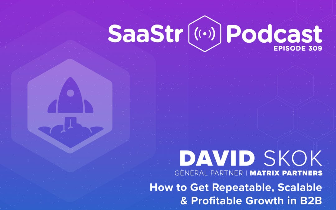 SaaStr Podcasts for the Week with Matrix Partners and EZPR — February 21, 2020