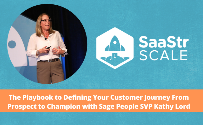 Defining Your Customer Journey From Prospect to Champion with Sage People SVP Kathy Lord (Video + Transcript)